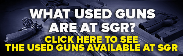 We Buy and Sell Used Guns